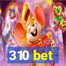 310 bet